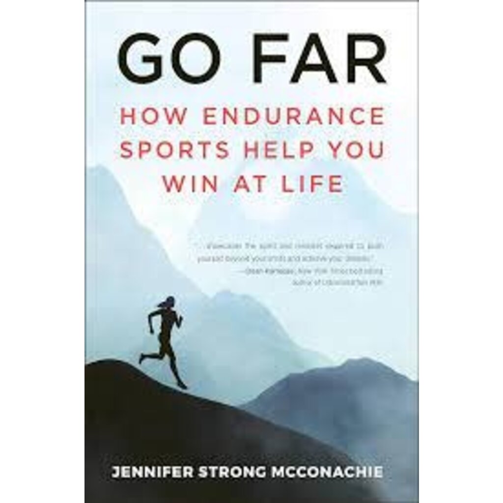 Hatherleigh Press Go Far How Endurance Sports Help You Win At Life