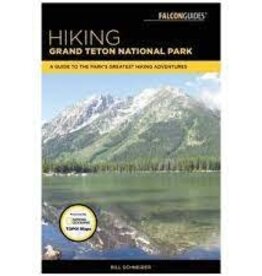 Falcon Guides Hiking Grand Teton National Park: A Guide to the Park's Greatest Hiking Adventures