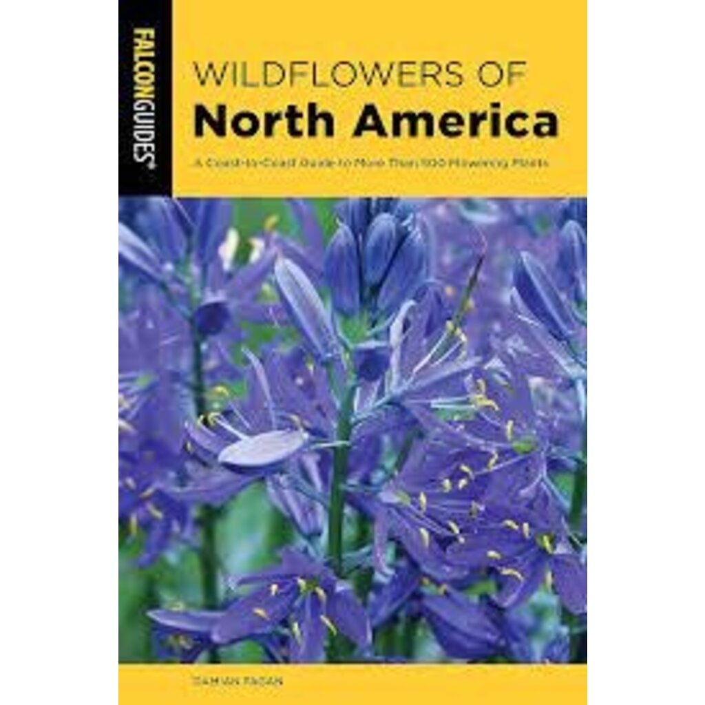 Falcon Guides Wildflowers of North America - A Coast to Coast Guide to More than 500 Flowering Plants