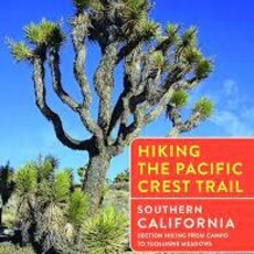 MOUNTAINEERS BOOKS Hiking the Pacific Crest Trail: Southern California Section Hiking from Campo to Tuolumne Meadows