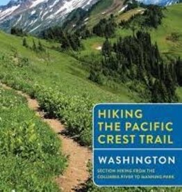 MOUNTAINEERS BOOKS Hiking the Pacific Crest Trail: Washington Section Hiking From The Columbia River To Manning Park