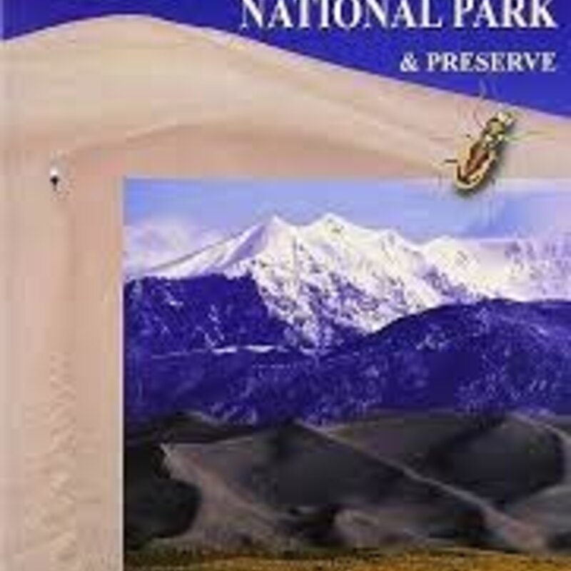 MOUNTAINEERS BOOKS The Essential Guide to Great Sand Dunes National Park & Preserve