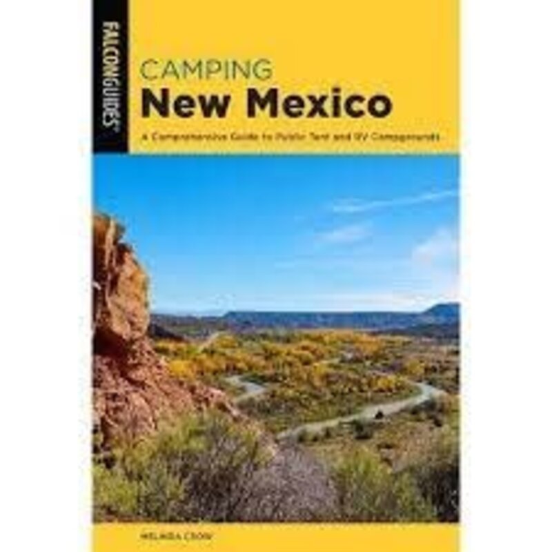 Falcon Guides Camping New Mexico - A Comprehensive Guide to Public Tent and RV Campgrounds