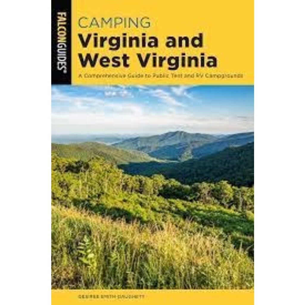 Falcon Guides Camping Virginia and West Virginia A Comprehensive Guide to Public Tent and RV Campgrounds