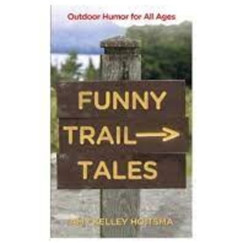 Falcon Guides Funny Trail Tales: Outdoor Humor for all Ages, 2nd Ed