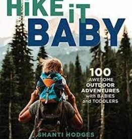 Falcon Guides Hike it Baby - 100 Awesome Outdoor Adventures with Babies and Toddlers