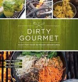 MOUNTAINEERS BOOKS Dirty Gourmet: Food for Your Outdoor Adventure