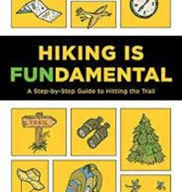 Falcon Guides Hiking is Fundamental A Step by Step Guide to Hitting the Trail