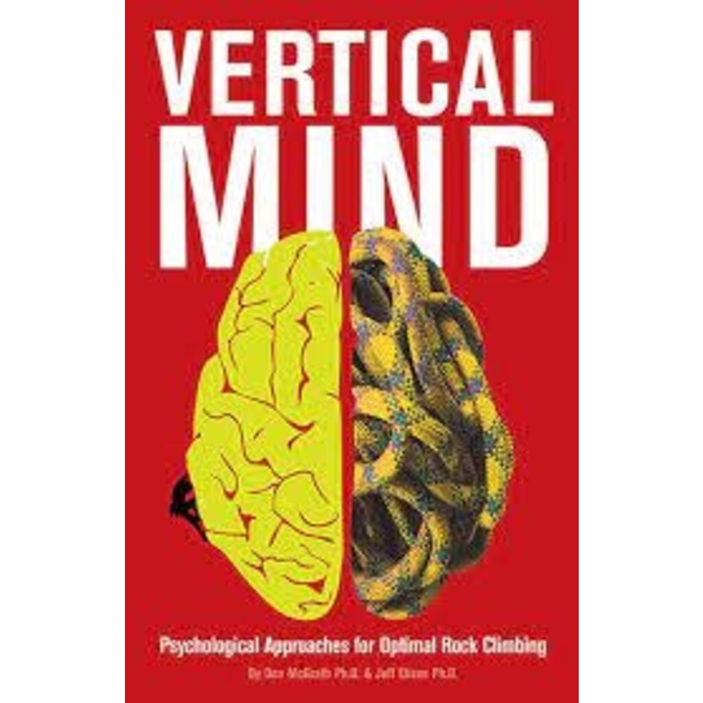 Sharp End Publishing Vertical Mind: Psychological Approaches for Optimal Rock Climbing