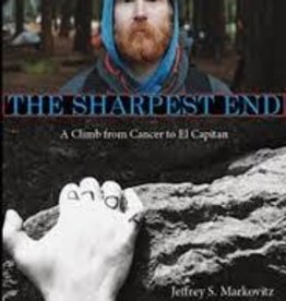 Sharp End Publishing The Sharpest End: A Climb from Cancer to El Capitan