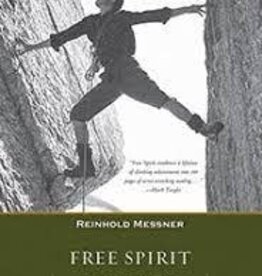 MOUNTAINEERS BOOKS FREE SPIRIT: A Climber's Life PB