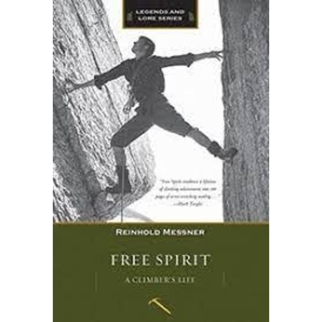 MOUNTAINEERS BOOKS FREE SPIRIT: A Climbing's Life HC