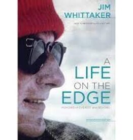 MOUNTAINEERS BOOKS A Life on the Edge: Memoirs of Everest and Beyond Anniversary Edition