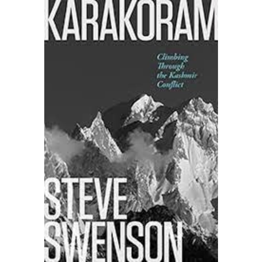 MOUNTAINEERS BOOKS KARAKORAM: Climbing Through the Kashmir Conflict