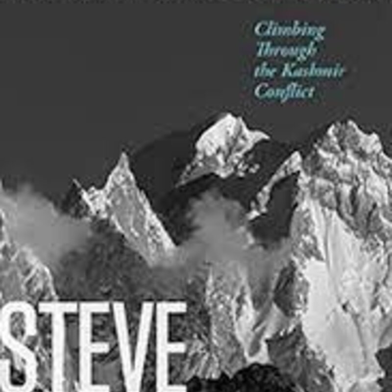 MOUNTAINEERS BOOKS KARAKORAM: Climbing Through the Kashmir Conflict