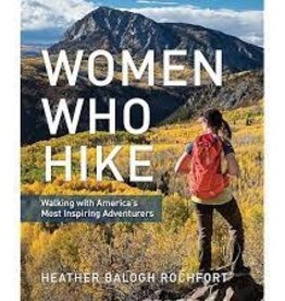 Falcon Guides Women Who Hike - Walking with America's Most Inspiring Adventurers