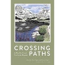 MOUNTAINEERS BOOKS CROSSING PATHS: A Pacific Crest Trailside Reader