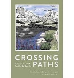 MOUNTAINEERS BOOKS CROSSING PATHS: A Pacific Crest Trailside Reader