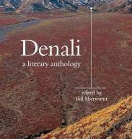 MOUNTAINEERS BOOKS Denali: A Literary Anthology