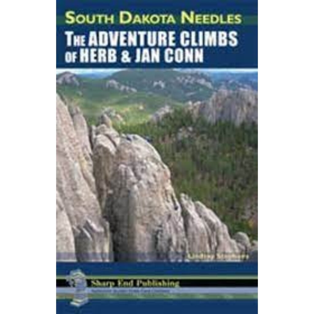 South Dakota Needles: The Adventure Climbs of Herb and Jan Conn