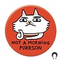 Badge Bomb DNR Magnet - Not a Morning Purrson