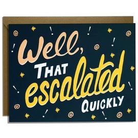 Kat French Design Greeting Card - Escalated Quickly