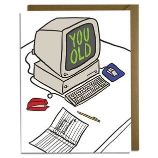 Kat French Design Birthday Card - You Old