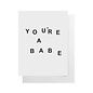 Cult Paper Greeting Card - You're A Babe