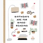 Party of One Birthday Card - Binge Reading