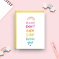 Nicole Marie Paperie Greeting Card - Don't Stop Being You