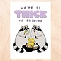 Fine Ass Lines Greeting Card - Thick as Thieves