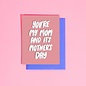 Craft Boner Mother's Day Card - You're My Mom