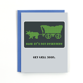 Public School Paper Co. Get Well Card - Not Dysentery