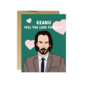 Party Mountain Paper Co. Valentine's Day - Keanu Feel the Love