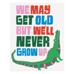 The Good Twin Birthday Card - Gator Never Grow Up
