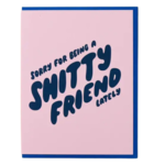 And Here We Are Friendship Card - Sorry for Being a Shitty Friend