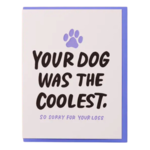 And Here We Are Pet Sympathy Card - Coolest Dog