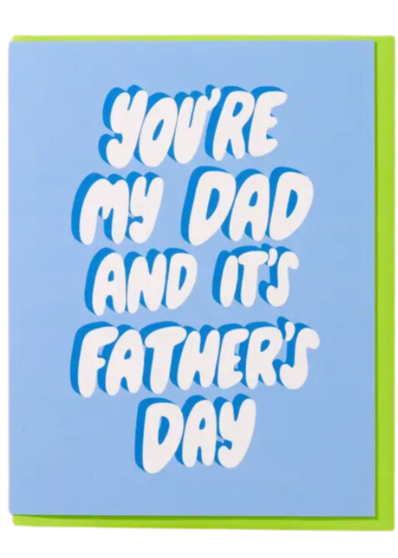 And Here We Are Father's Day Card - You're My Dad