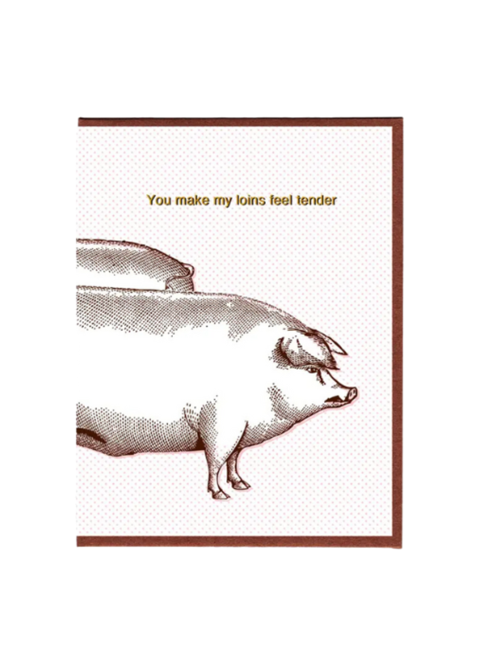 Smitten Kitten Love Card - Loins Feel Tender