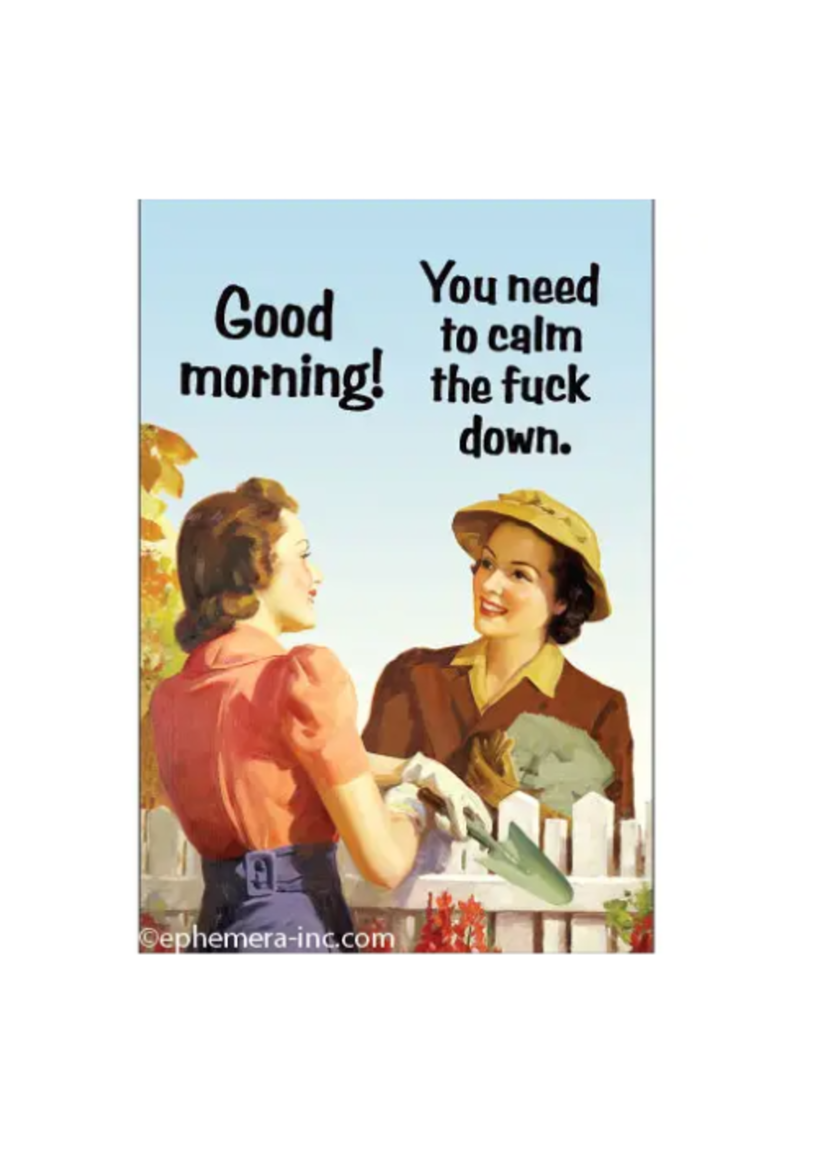 Ephemera Good Morning! Calm the Fuck Down Magnet