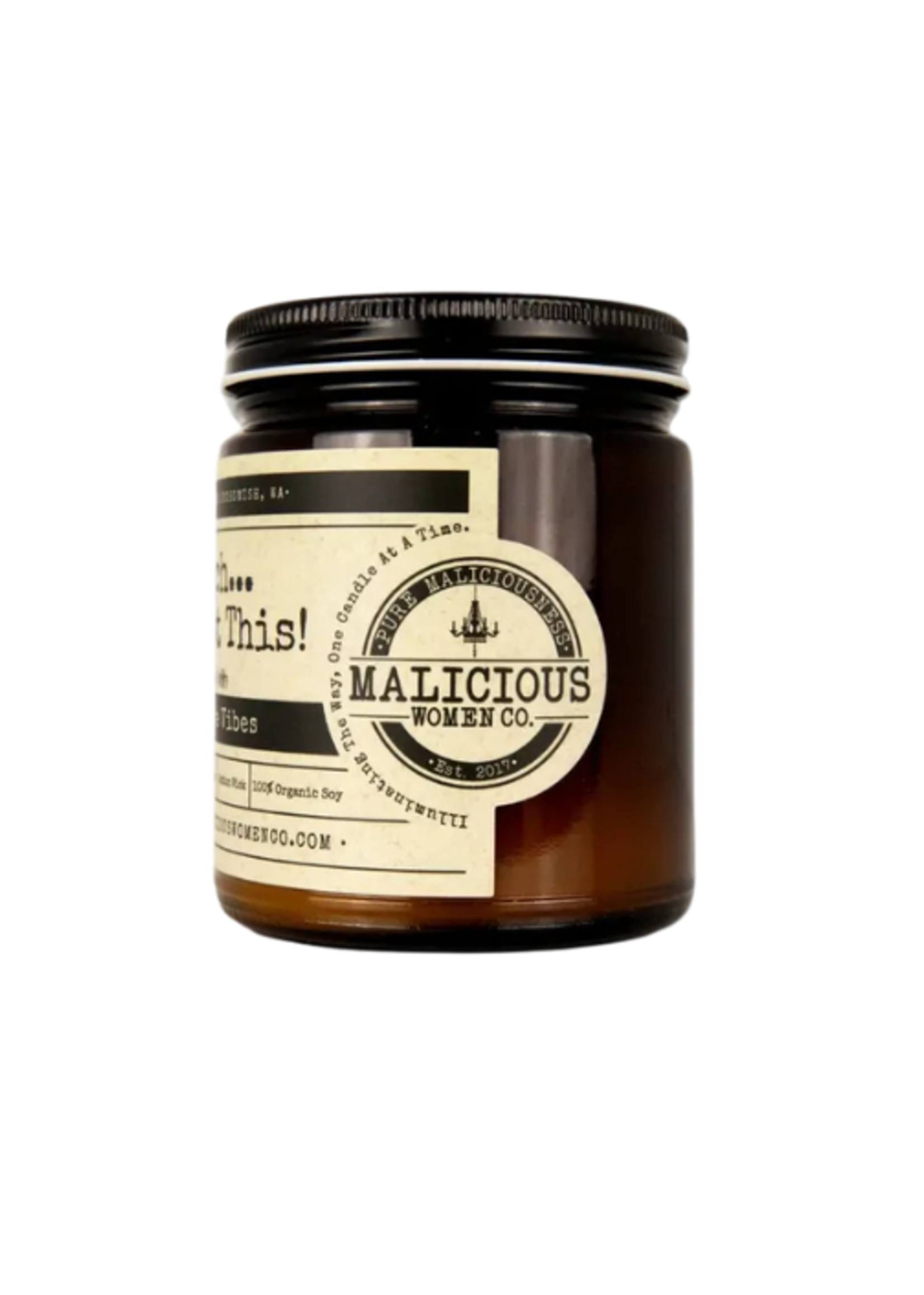 Malicious Woman Candle Co. Bitch You Got This Candle