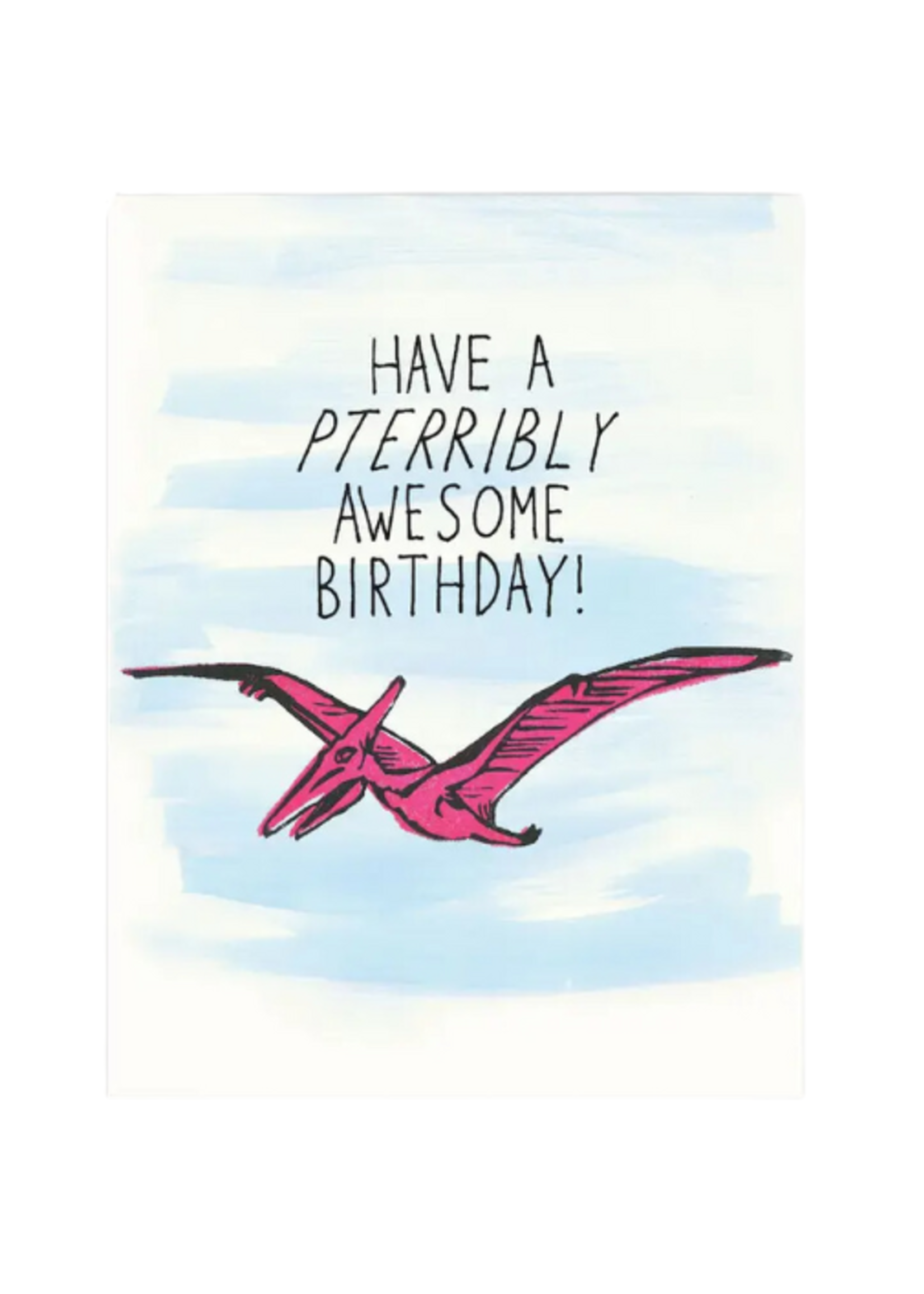 The Found Birthday Card - Pterribly Awesome