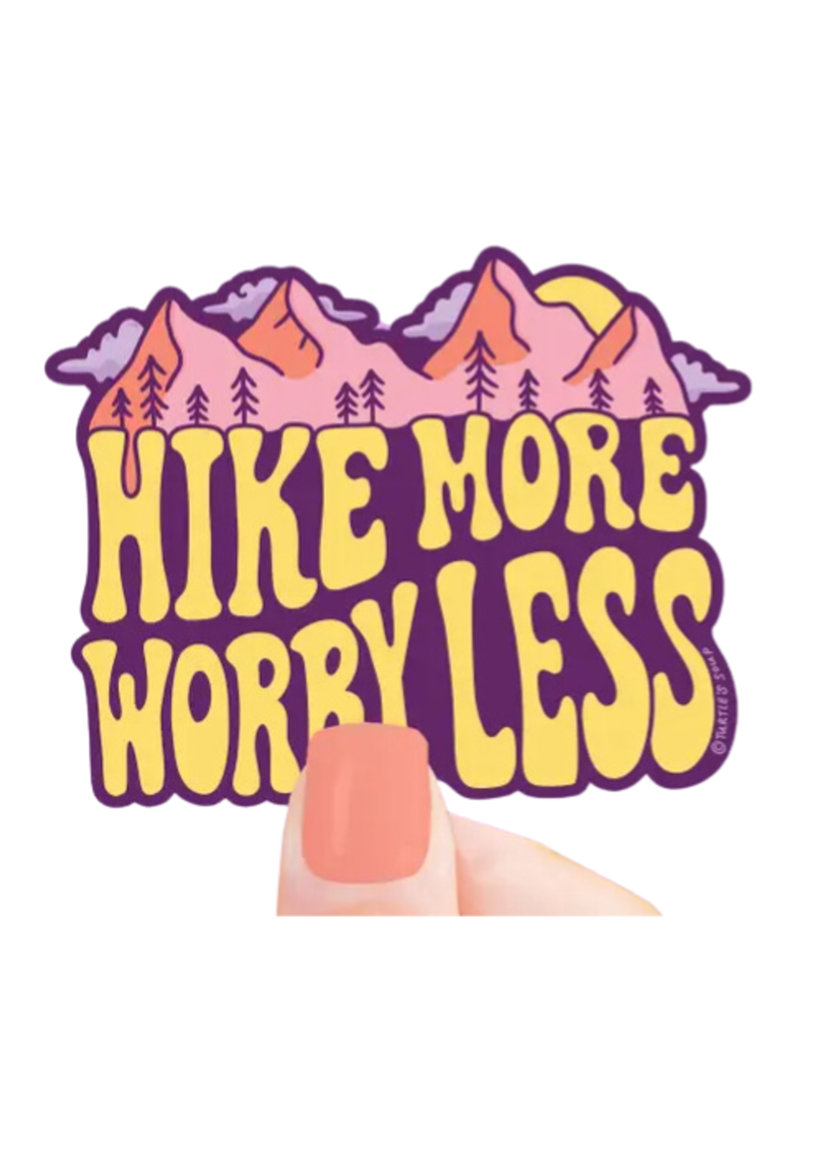 Turtle's Soup Hike More Worry Less Sticker