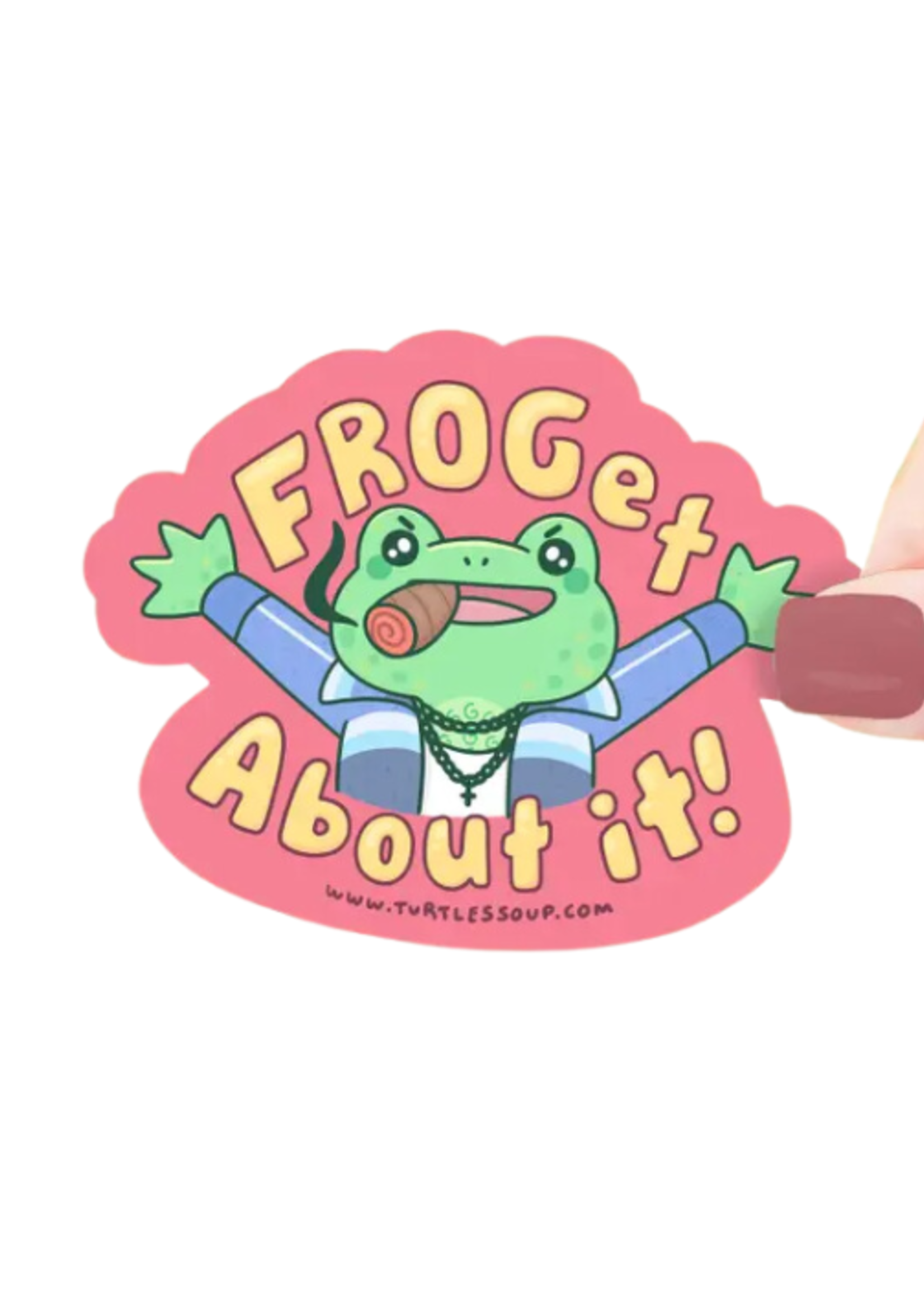 Turtle's Soup Froget About It Sticker