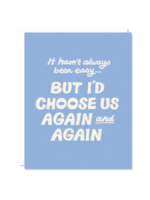 odd daughter paper co. Anniversary Card - I'd Choose Us Over and Over