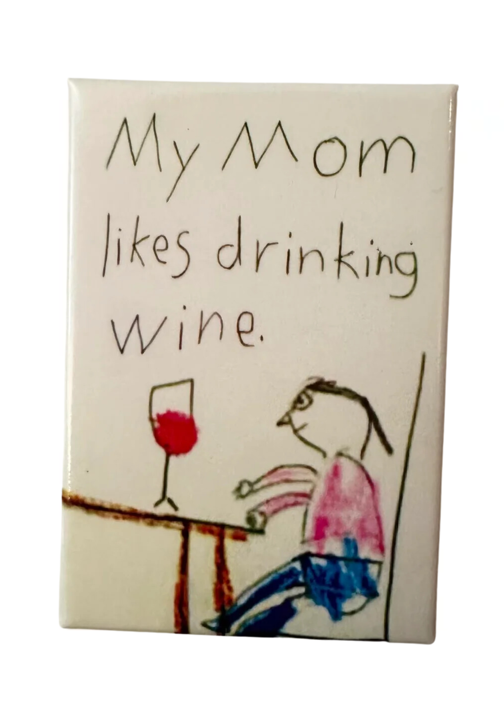 Ephemera My Mom Likes Drinking Wine Magnet