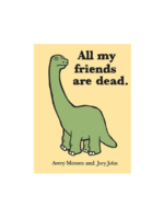 Chronicle Books All My Friends Are Dead