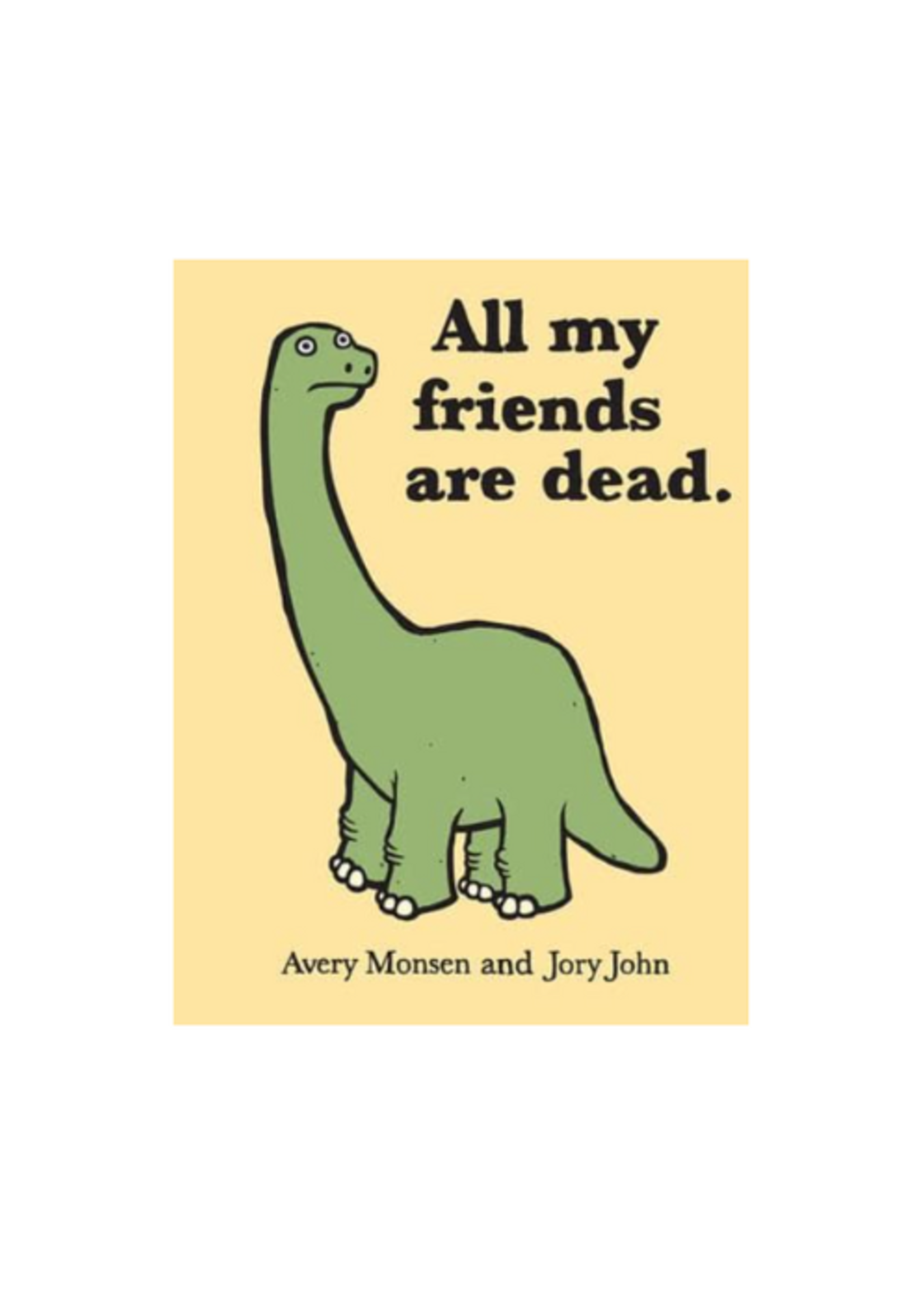 Chronicle Books All My Friends Are Dead