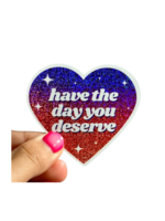 ShlemonArt Have The Day You Deserve Sticker