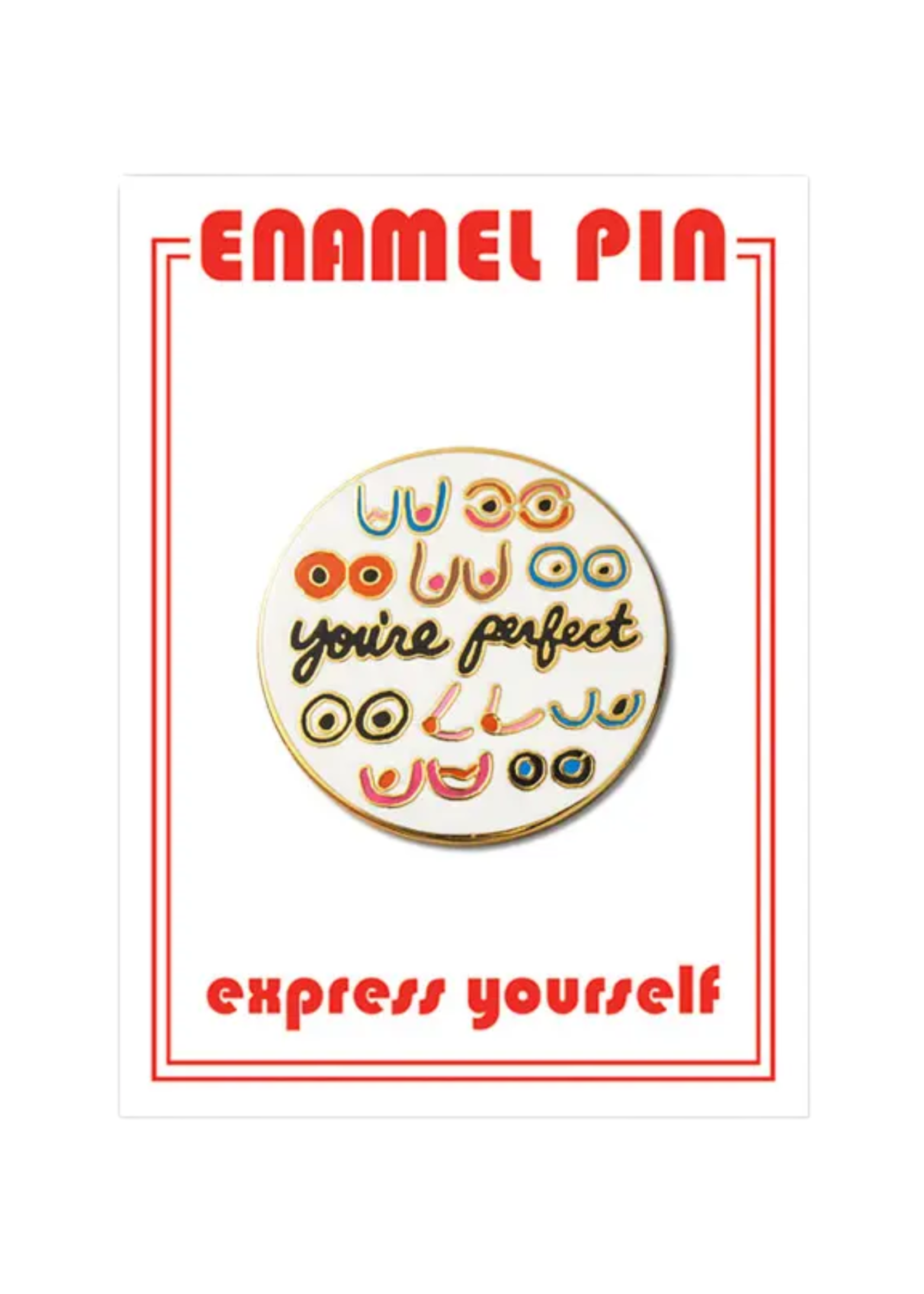 The Found You're Perfect Enamel Pin